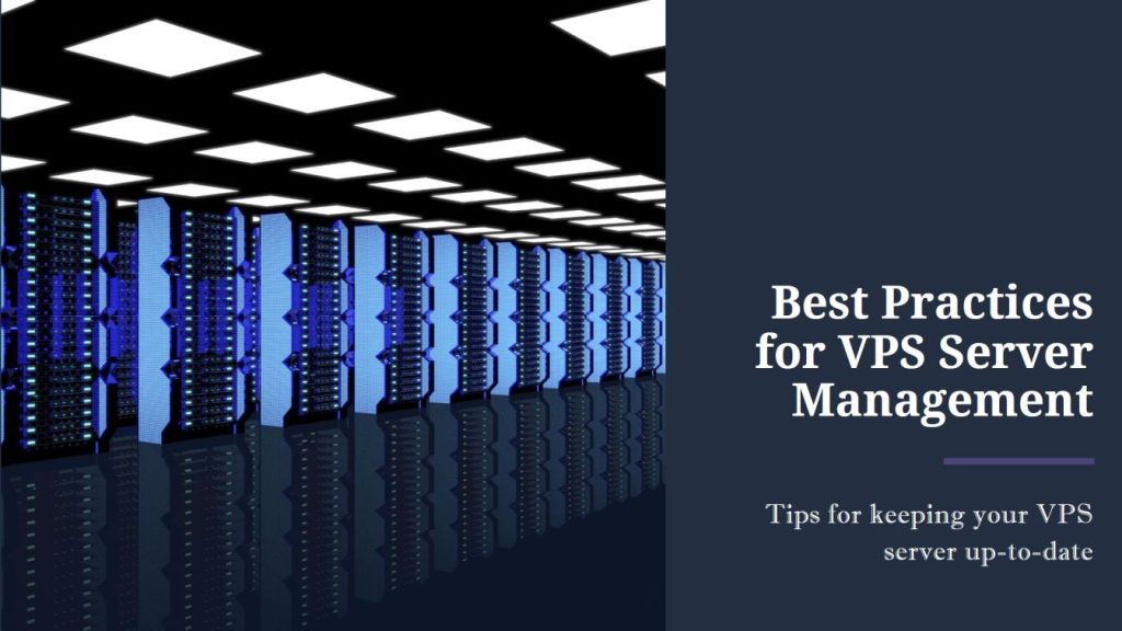 What Are The Best Practices For Managing And Updating A VPS Server?