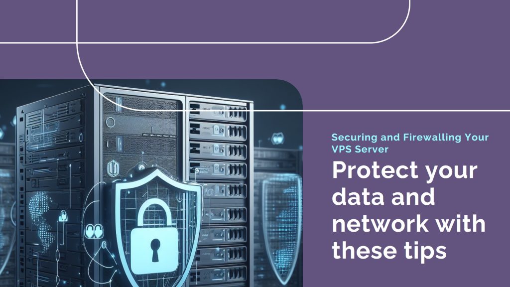 How To Secure And Firewall A VPS Server?