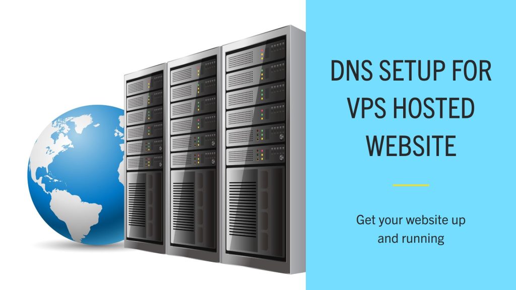 How Do I Setup DNS For A VPS Hosted Website?