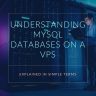 How do databases like MySQL work on a VPS?