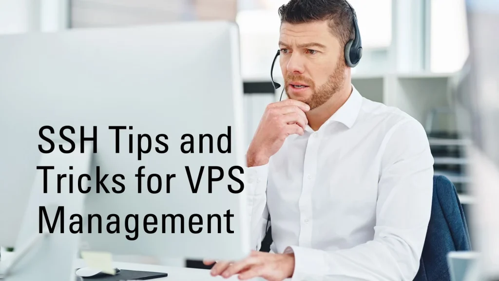 What SSH tips and tricks should I know for managing my VPS?