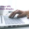 How to mitigate DDoS attacks on VPS?