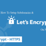How To Setup Subdomains & LetsEncrypt On NGINX