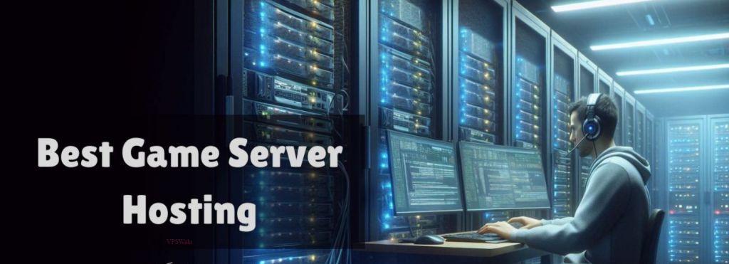 Game Server Hosting: Choosing the Right VPS
