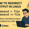 redirect output in Linux