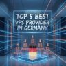 Best VPS Providers in Germany